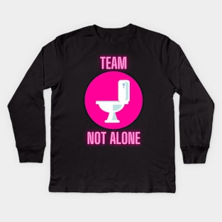 Team Not Alone on the Toilet Kids Long Sleeve T-Shirt